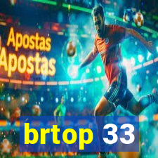 brtop 33